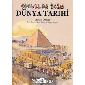 ÇOCUKLAR İÇİN DÜNYA TARIHI - İLK İNSAN VE UYGARLIKLARIN BAŞLANGICI - HENDRIK WILLEM;VAN LOON
