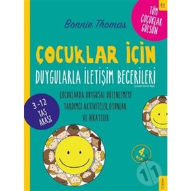 Çocuklar İçin Duygularla İletişim Becerileri - Bonnie Thomas