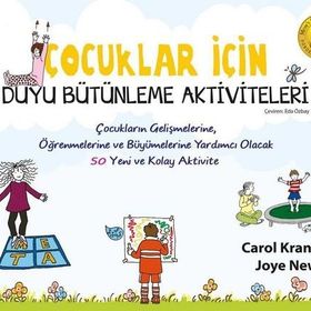 Çocuklar İçin Duyu Bütünleme Aktiviteleri - Carol Kranowitz