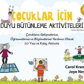 Çocuklar İçin Duyu Bütünleme Aktiviteleri - Carol Kranowitz