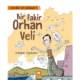 Çocuklar İçin Edebiyat 2 - Bir Fakir Orhan Veli - Erdoğan Oğultekin
