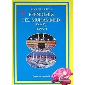 ÇOCUKLAR İÇİN EFENDIMIZ HZ. MUHAMMED (S.A.V)'IN HAYATI (3-7 YAŞ) - ENGIN ARSLAN