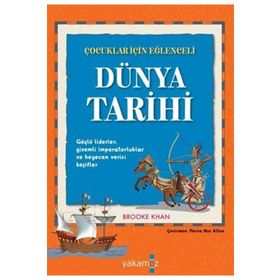 Çocuklar İçin Eğlenceli Dünya Tarihi - Brooke Khan