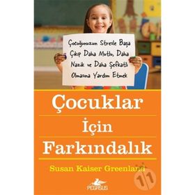 Çocuklar İçin Farkındalık - Susan Kaiser Greenland