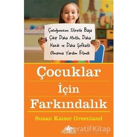 Çocuklar İçin Farkındalık - Susan Kaiser Greenland