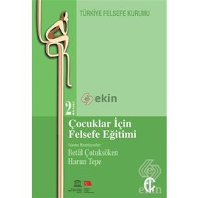 ÇOCUKLAR IÇIN FELSEFE EĞITIMI - BETÜL ÇOTUKSÖKEN;HARUN TEPE