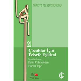 ÇOCUKLAR IÇIN FELSEFE EĞITIMI - BETÜL ÇOTUKSÖKEN;HARUN TEPE