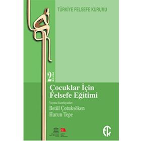 ÇOCUKLAR IÇIN FELSEFE EĞITIMI - BETÜL ÇOTUKSÖKEN;HARUN TEPE