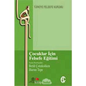 ÇOCUKLAR IÇIN FELSEFE EĞITIMI - BETÜL ÇOTUKSÖKEN;HARUN TEPE