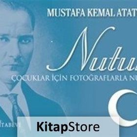 Çocuklar İçin Fotoğraflarla Nutuk - Mustafa Kemal Atatürk
