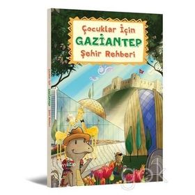 Çocuklar İçin Gaziantep Şehir Rehberi - Elif Ayla