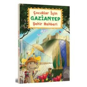 Çocuklar İçin Gaziantep Şehir Rehberi - Elif Ayla