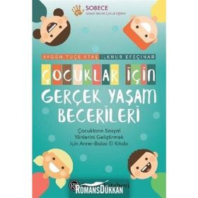 Çocuklar İçin Gerçek Yaşam Becerileri - İlknur Efeçınar Aygün Tuçe Ataş