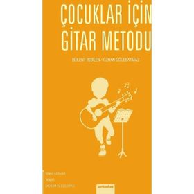Çocuklar İçin Gitar Metodu - Bülent İşbilen Güray Demir