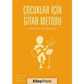 Çocuklar İçin Gitar Metodu - Bülent İşbilen/Özhan Gölebatmaz