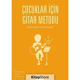 Çocuklar İçin Gitar Metodu - Bülent İşbilen/Özhan Gölebatmaz