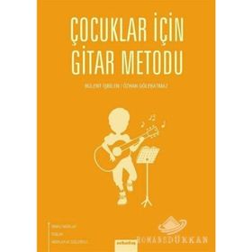 Çocuklar İçin Gitar Metodu - Bülent İşbilen/Özhan Gölebatmaz