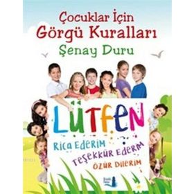 Çocuklar İçin Görgü Kuralları - Şenay Duru