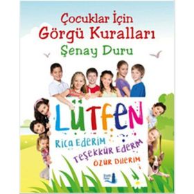 Çocuklar İçin Görgü Kuralları - Şenay Duru