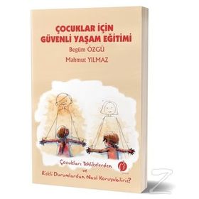 Çocuklar İçin Güvenli Yaşam Eğitimi - Begüm Özgü Mahmut Yılmaz