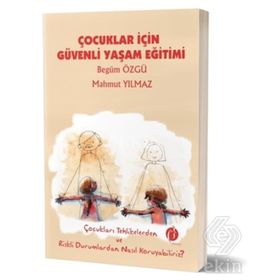 Çocuklar İçin Güvenli Yaşam Eğitimi - Begüm Özgü Mahmut Yılmaz