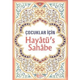 ÇOCUKLAR İÇİN HAYATÜ´S SAHABE - SELAHADDIN MAHMUD ED-SAID