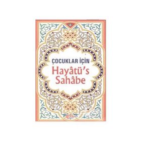 ÇOCUKLAR İÇİN HAYATÜ´S SAHABE - SELAHADDIN MAHMUD ED-SAID