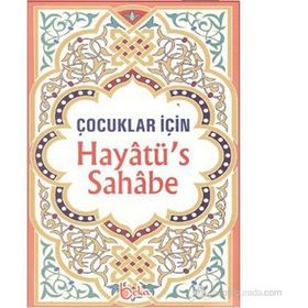 ÇOCUKLAR İÇİN HAYATÜ´S SAHABE - SELAHADDIN MAHMUD ED-SAID