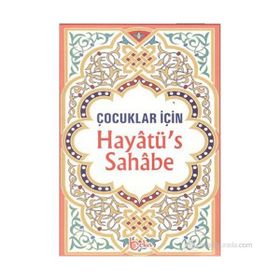 ÇOCUKLAR İÇİN HAYATÜ´S SAHABE - SELAHADDIN MAHMUD ED-SAID
