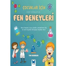 Çocuklar için Her Yönüyle Fen Deneyleri - Tom Robinson