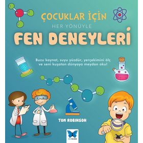 Çocuklar için Her Yönüyle Fen Deneyleri - Tom Robinson