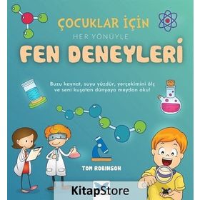 Çocuklar için Her Yönüyle Fen Deneyleri - Tom Robinson