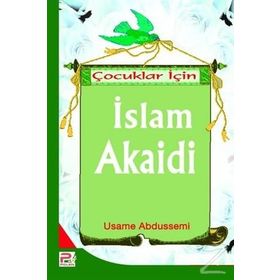 Çocuklar İçin İslam Akaidi - Usame Abdussemi