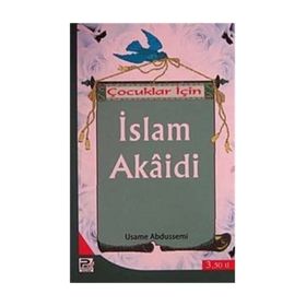 Çocuklar İçin İslam Akaidi - Usame Abdussemi