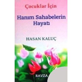 Çocuklar İçin İslam Tarihi 4 Seçkin Sahabelerin Hayatı - Hasan Kaluç