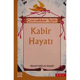 Çocuklar İçin Kabir Hayatı - Mecdi Fethi Es-Seyyid