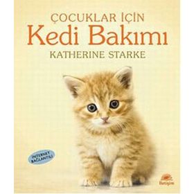 ÇOCUKLAR İÇİN KEDI BAKIMI - KATHERINE STARKE