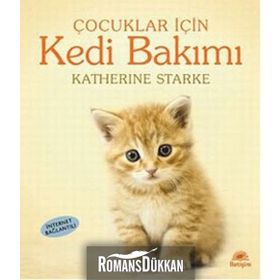 ÇOCUKLAR İÇİN KEDI BAKIMI - KATHERINE STARKE