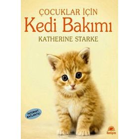 ÇOCUKLAR İÇİN KEDI BAKIMI - KATHERINE STARKE