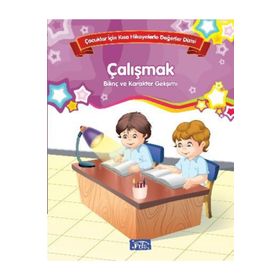 Çocuklar İçin Kısa Hikayelerle Değerler Dizisi Çalışmak - Kolektif