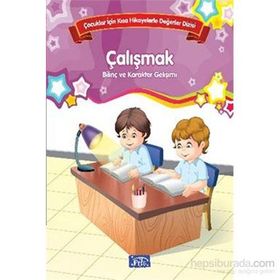 Çocuklar İçin Kısa Hikayelerle Değerler Dizisi Çalışmak - Kolektif