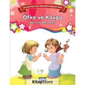 Çocuklar İçin Kısa Hikayelerle Değerler Dizisi Öfke Ve Kavga - Kolektif