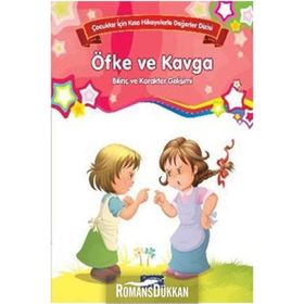 Çocuklar İçin Kısa Hikayelerle Değerler Dizisi Öfke Ve Kavga - Kolektif