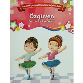 Çocuklar İçin Kısa Hikayelerle Değerler Dizisi Özgüven - Future Books Heyet-Kurul-Komisyon