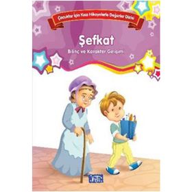 Çocuklar İçin Kısa Hikayelerle Değerler Dizisi Şefkat - Future Books