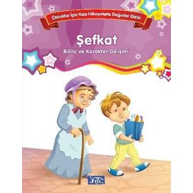 Çocuklar İçin Kısa Hikayelerle Değerler Dizisi Şefkat - Future Books