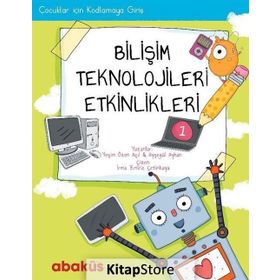 Çocuklar İçin Kodlama - Bilişim Teknolojileri Etkinlikleri 1 - Ayşegül Ayhan