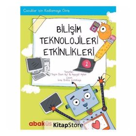 Çocuklar İçin Kodlama - Bilişim Teknolojileri Etkinlikleri 1 - Ayşegül Ayhan