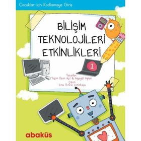Çocuklar İçin Kodlama - Bilişim Teknolojileri Etkinlikleri 1 - Ayşegül Ayhan