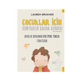 Çocuklar İçin Kontrollü Kalma Rehberi - Lauren Brukner